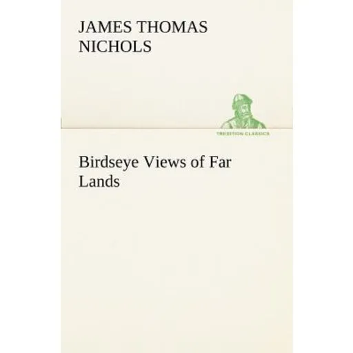 Birdseye Views of Far Lands, Paperback