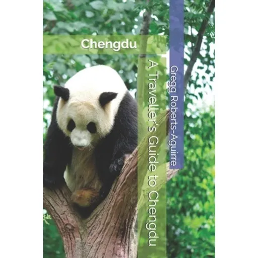 (영문도서)A Traveller's Guide to Chengdu: Panache Chengdu, Paperback