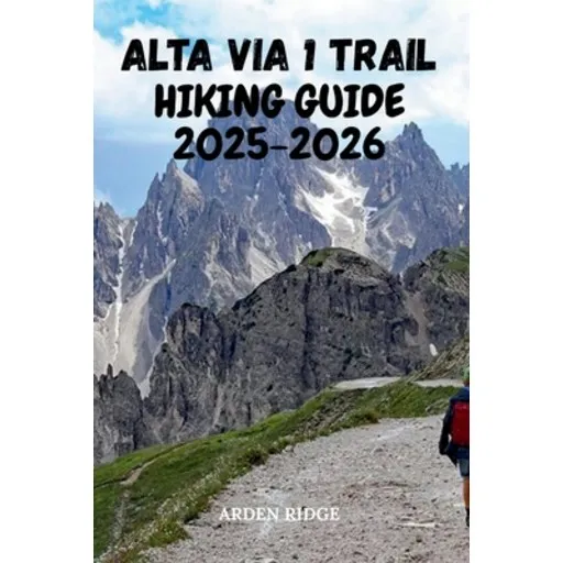 (영문도서)Alta Via 1 Trail Hiking Guide 2025-2026: Your Essential Companion to Hiking the..., Paperback