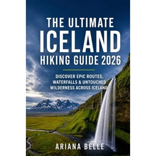 (영문도서)The Ultimate Iceland Hiking Guide 2026: Discover epic routes, waterfalls &untoun..., Paperback