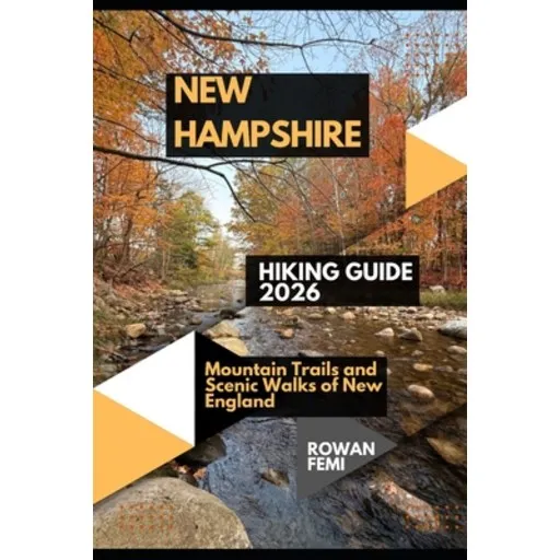 (영문도서)New Hampshire Hiking Guide 2026: Mountain Trails and Scenic Walks of New England, Paperback