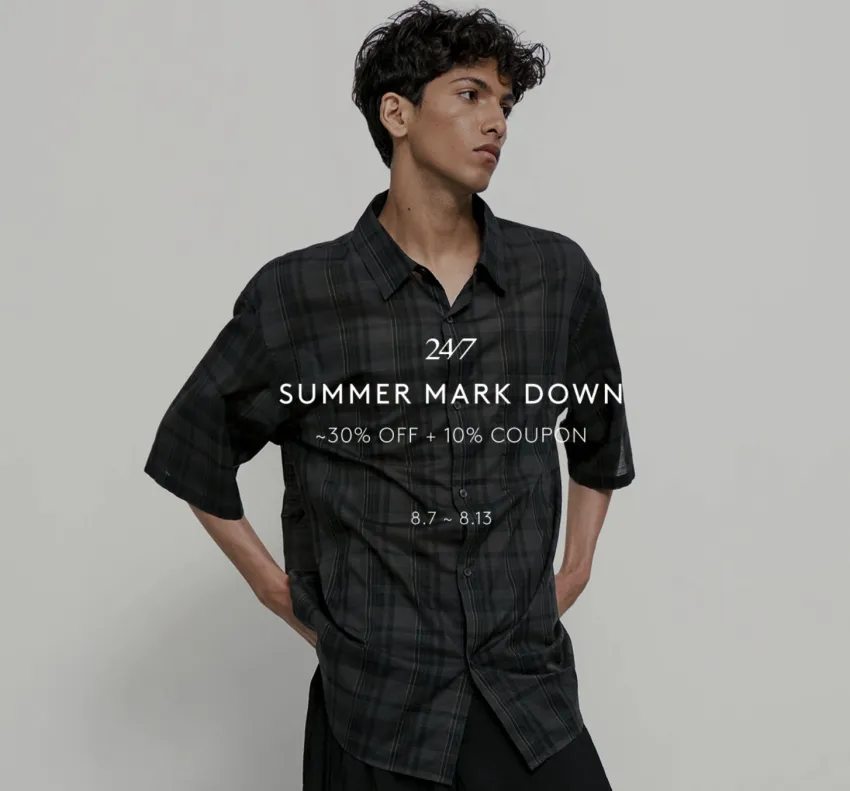 24/7 SUMMER MARK DOWN